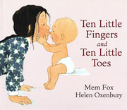 Ten Little Fingers and Ten Little Toes by Mem Fox